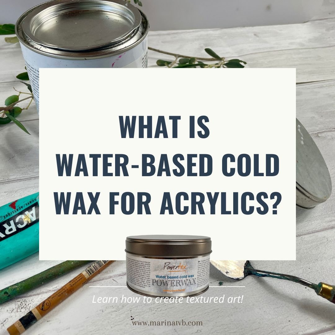 What Is Water-Based Cold Wax for Acrylics?